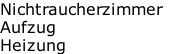 Nichtraucherzimmer     Aufzug Heizung